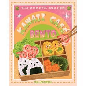 Kawaii Café Bento: Classic and Fun Bentos to Make at Home -- Yuko